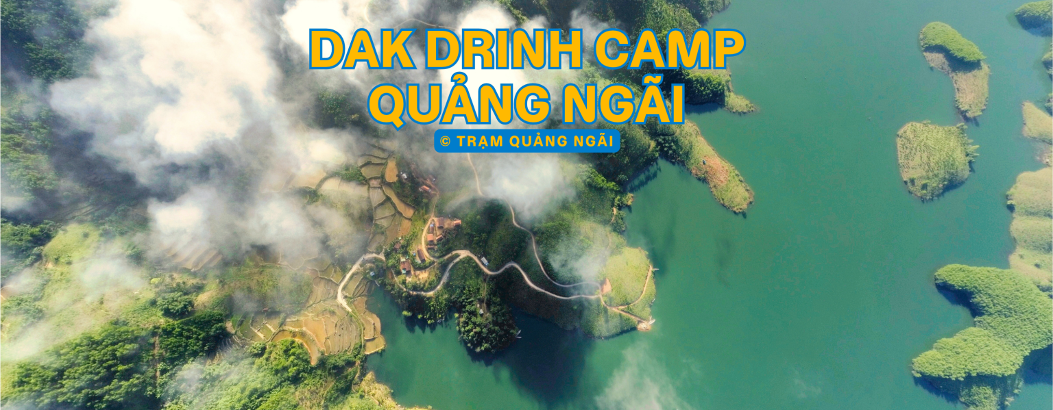 Dak Drinh Camp Sơn Tây Quảng Ngãi